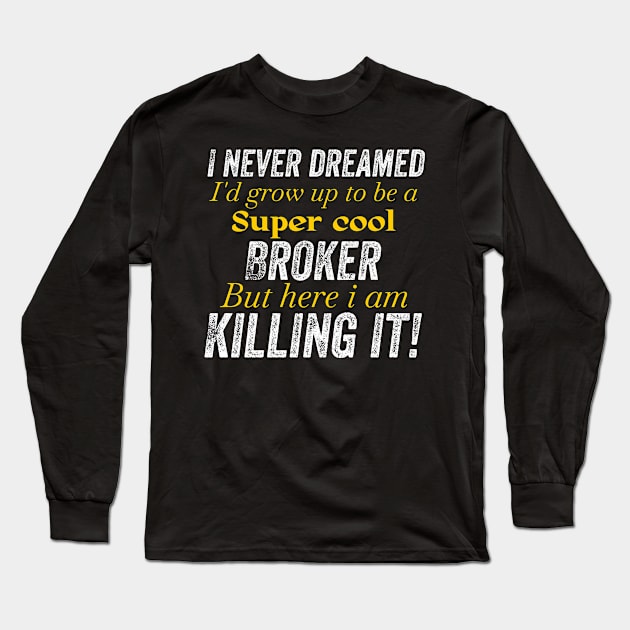 broker Long Sleeve T-Shirt by Design stars 5